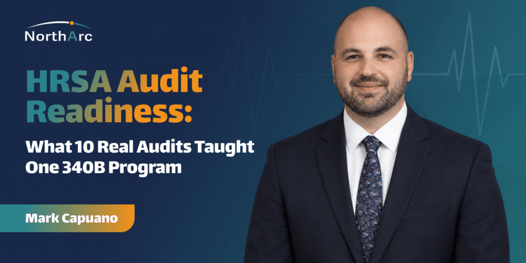 HRSA Audit Readiness: What 10 Real Audits Taught One 340B Program
