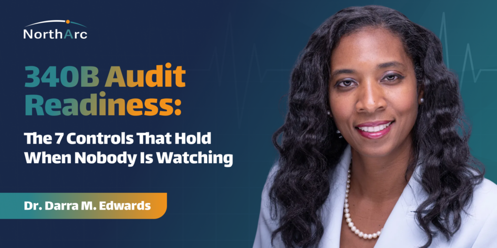 340B Audit Readiness: The 7 Controls That Hold When Nobody Is Watching